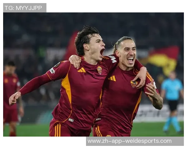 年青人热议罗马直播赛事共同探索足球激情与青春活力的碰撞